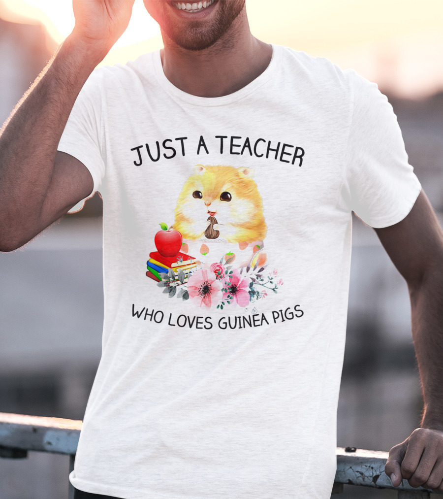 Just A Teacher Who Loves Guinea Pigs With Books And Flowers T-Shirt