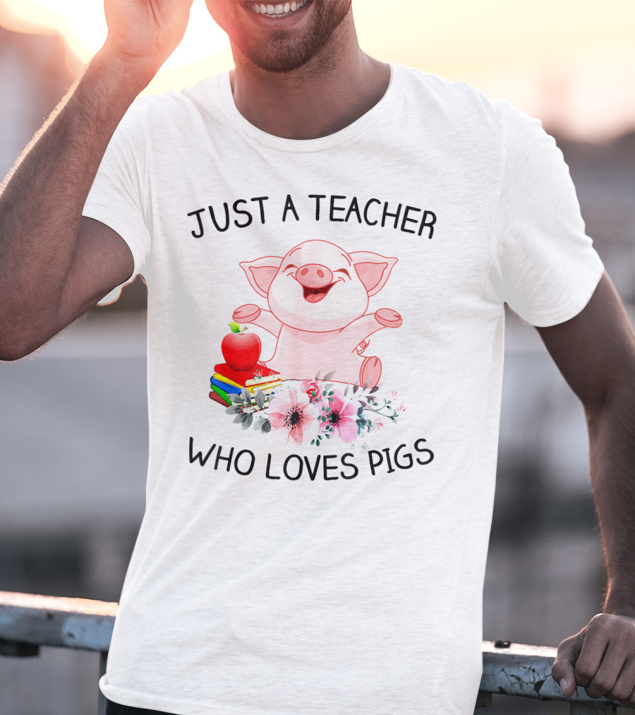 Just A Teacher Who Loves Pigs With Books Apple And Flowers T-Shirt