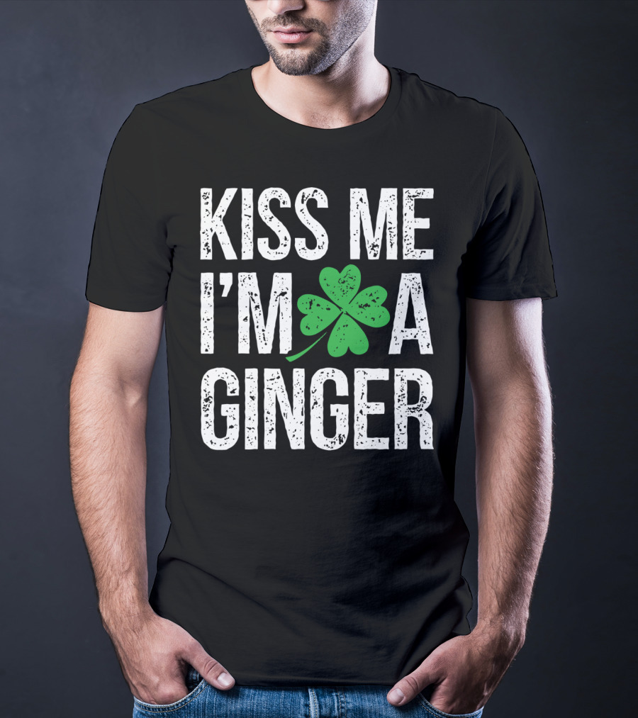 Kiss Me I'm A Ginger St Patrick's Day Shamrock Irish T-Shirt