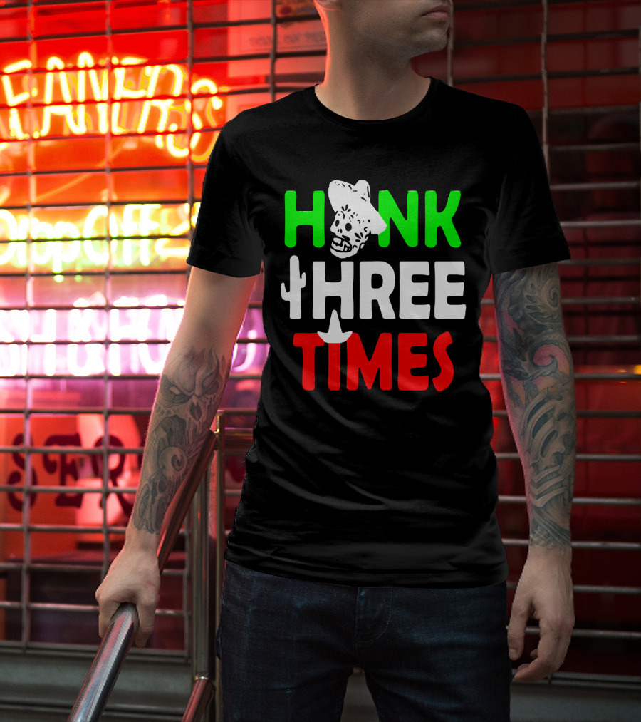 Honk Three Times Skull Sombrero Cactus Mexican T-Shirt