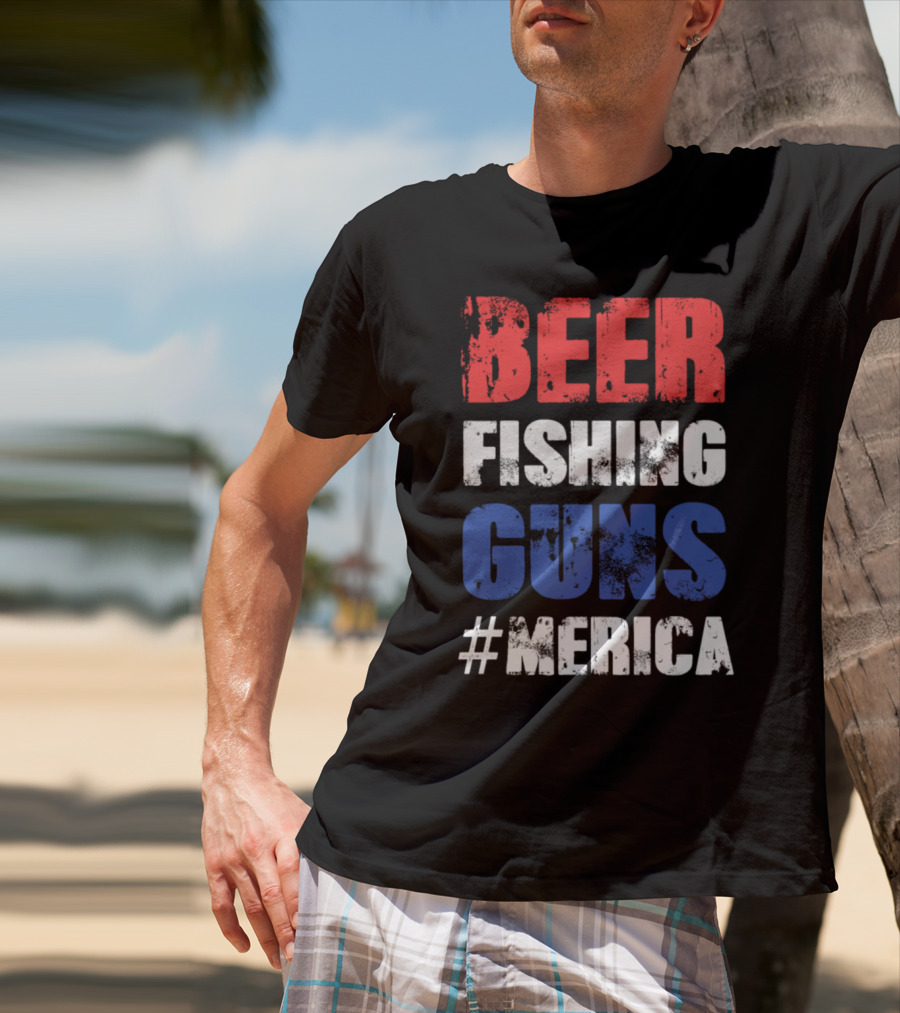 Beer Fishing Guns #Merica T-Shirt