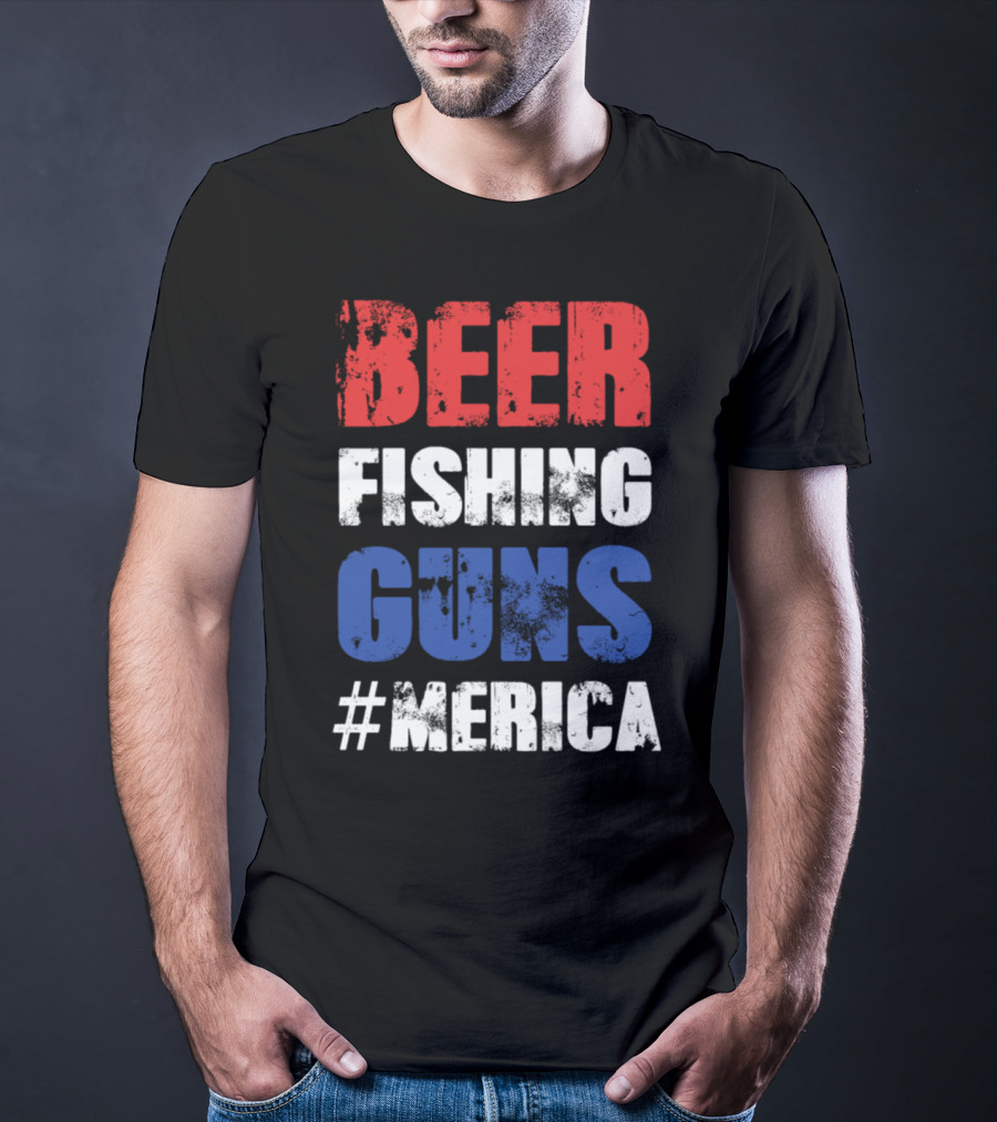 Beer Fishing Guns #Merica T-Shirt