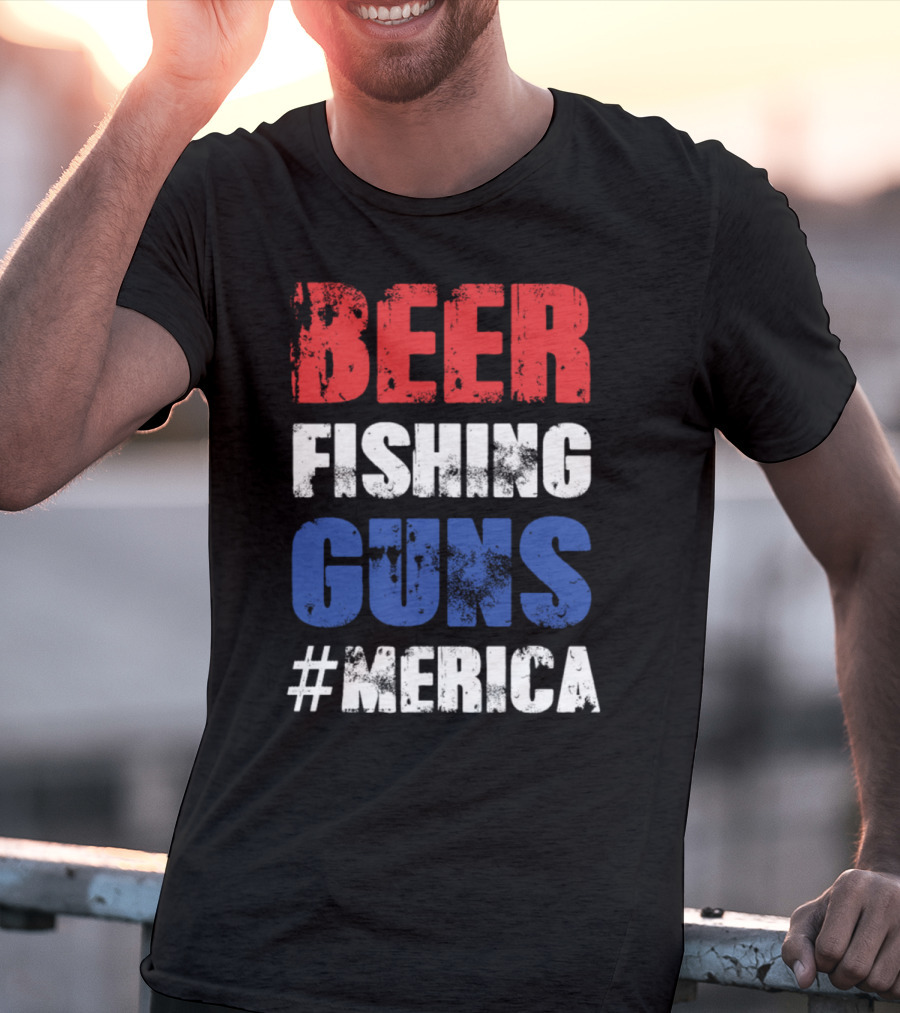Beer Fishing Guns #Merica T-Shirt