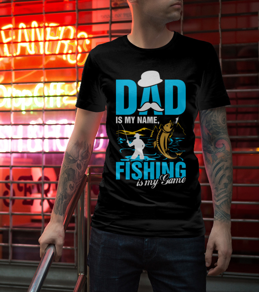 DAD Is My Name Fishing Is My Game Big Catch Angler Scene T-Shirt