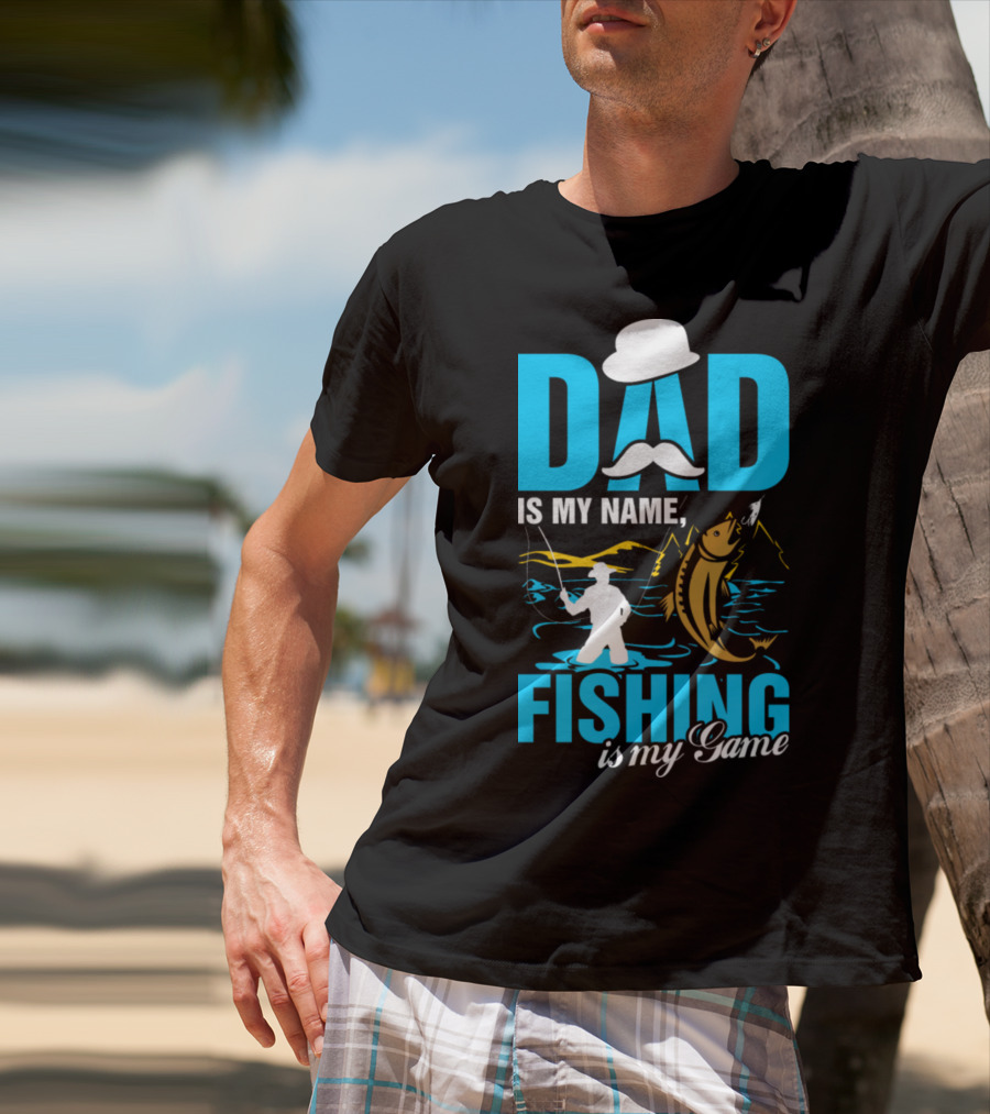 DAD Is My Name Fishing Is My Game Big Catch Angler Scene T-Shirt