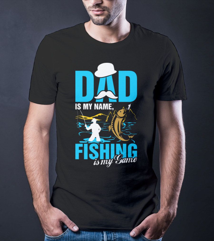 DAD Is My Name Fishing Is My Game Big Catch Angler Scene T-Shirt