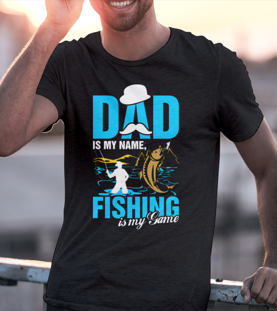 DAD Is My Name Fishing Is My Game Big Catch Angler Scene T-Shirt