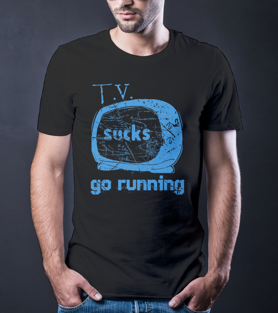 TV Sucks Go Running Vintage Television Message T-Shirt