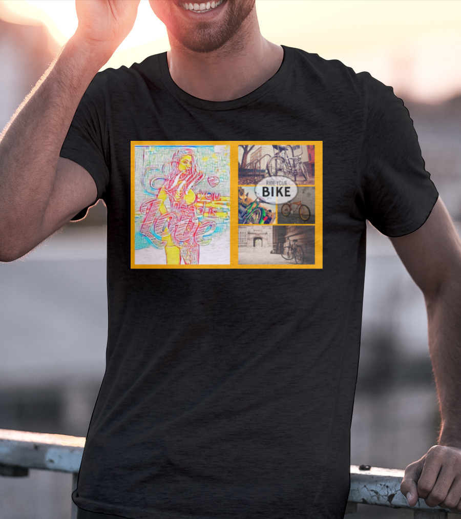 All You Need Is Love Ride Your Bike T-Shirt