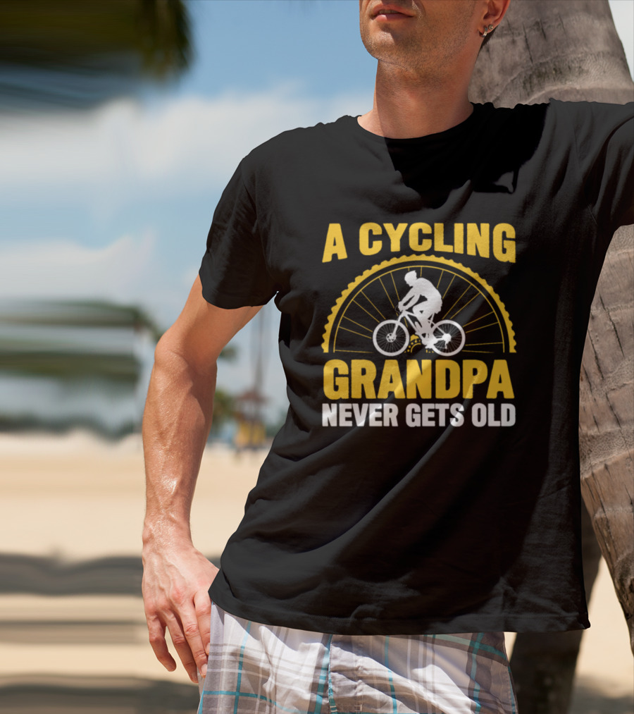 A Cycling Grandpa Never Gets Old T-Shirt