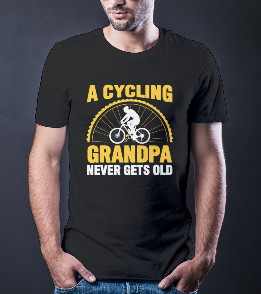 A Cycling Grandpa Never Gets Old T-Shirt