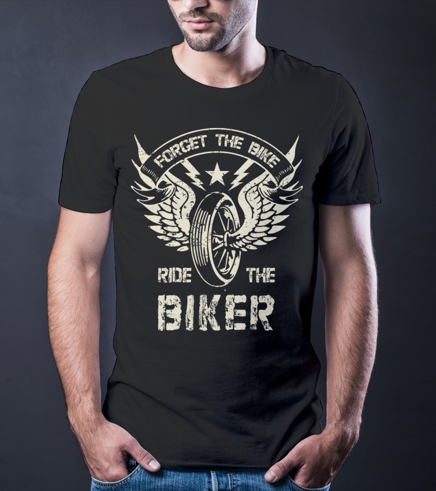 Forget The Bike Ride The Biker Winged Wheel Star T-Shirt