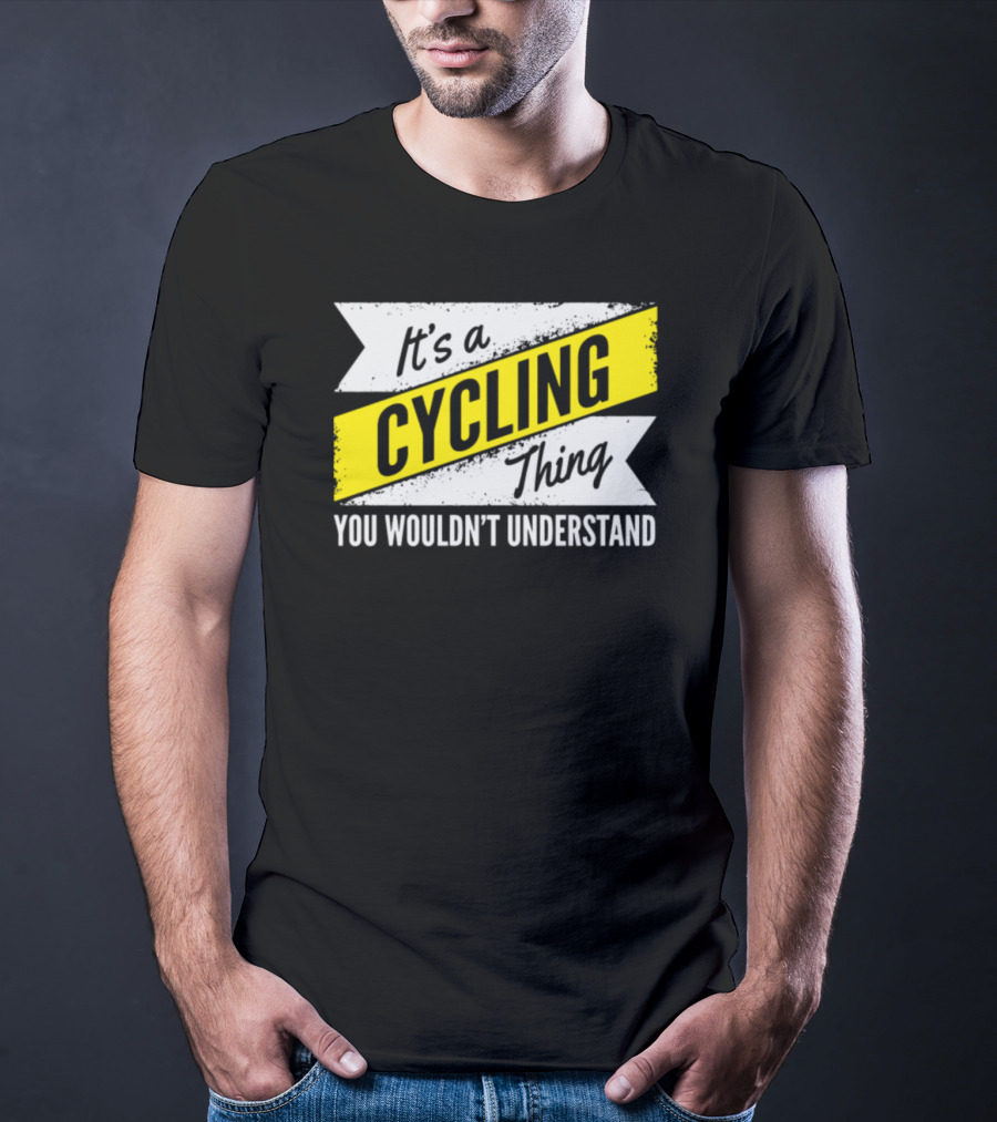 It's A Cycling Thing You Wouldn't Understand T-Shirt