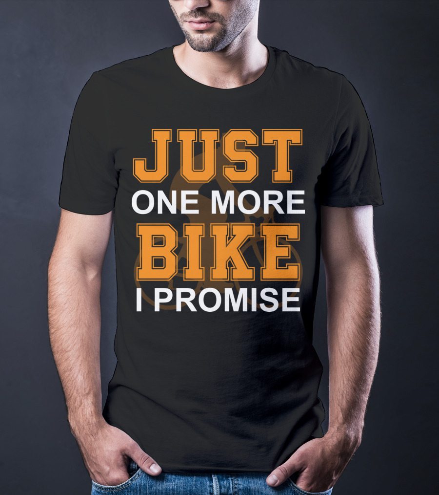 Just One More Bike I Promise Orange T-Shirt