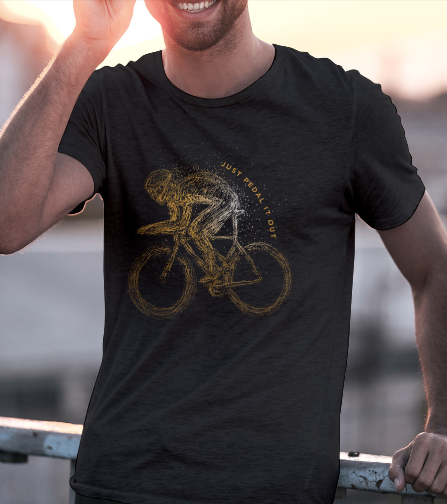 Just Pedal It Out T-Shirt
