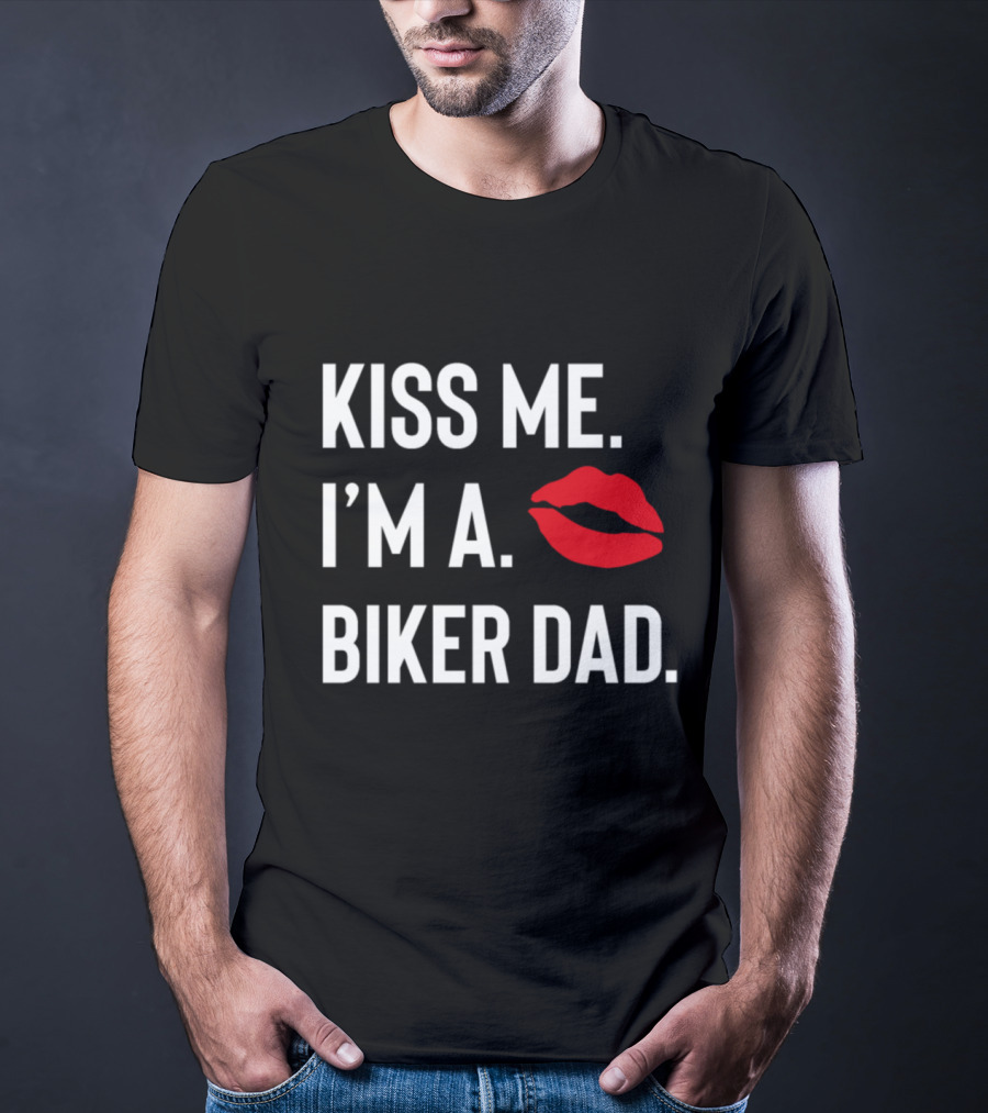 Kiss Me I'm A Biker Dad Lips T-Shirt