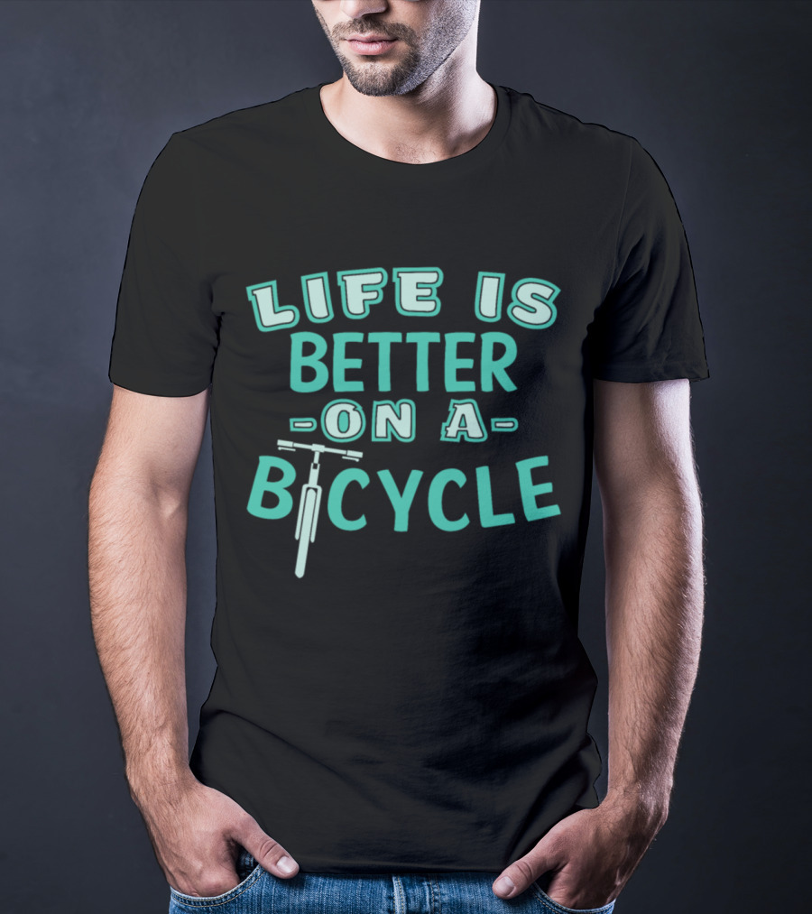 Life Is Better On A Bicycle With Handlebars Image T-Shirt