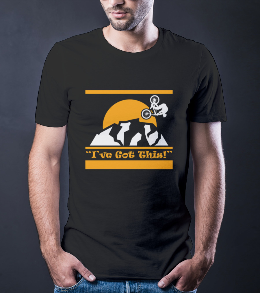 Mountain Biker I’ve Got This Cycles Lover With Sun And Rider T-Shirt