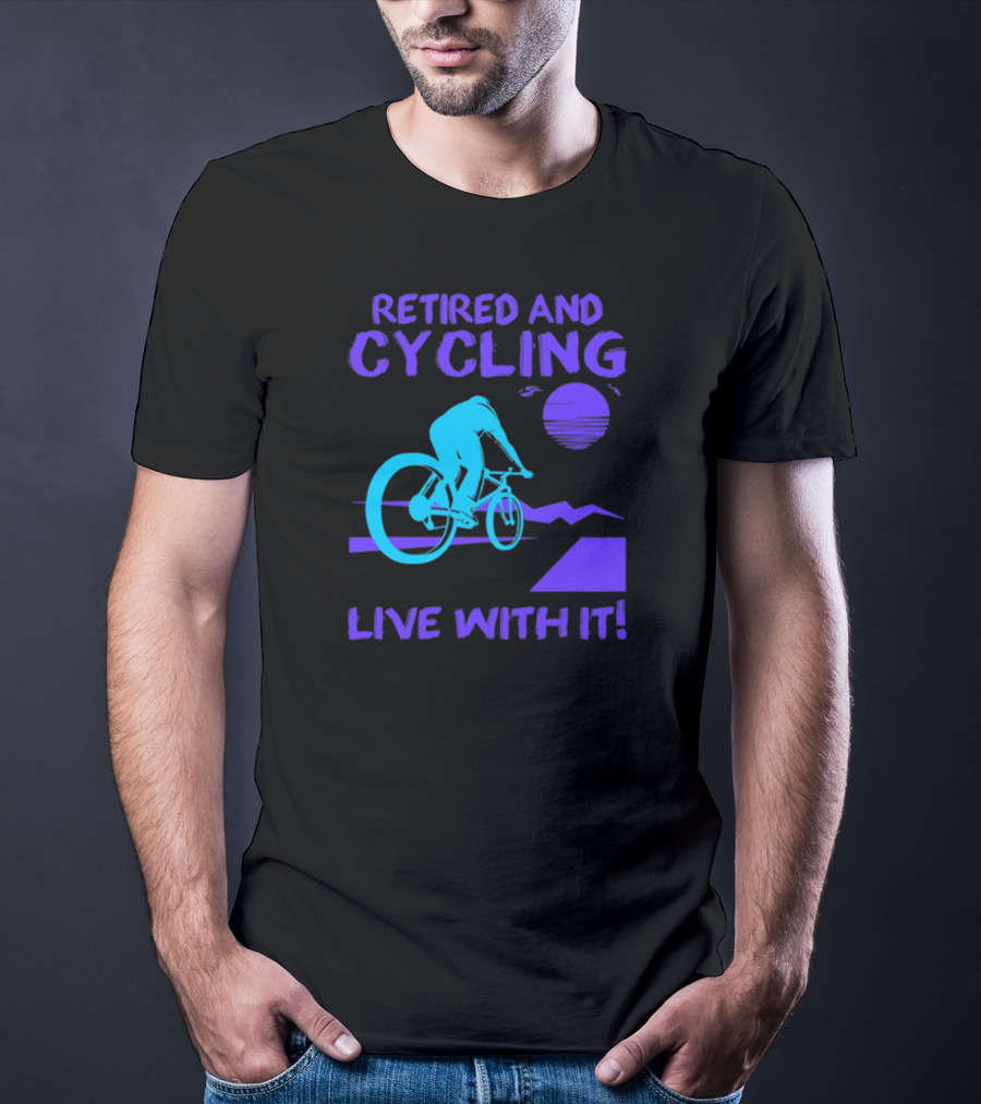 Retired And Cycling Live With It Under Sunset Neon Cyclist T-Shirt