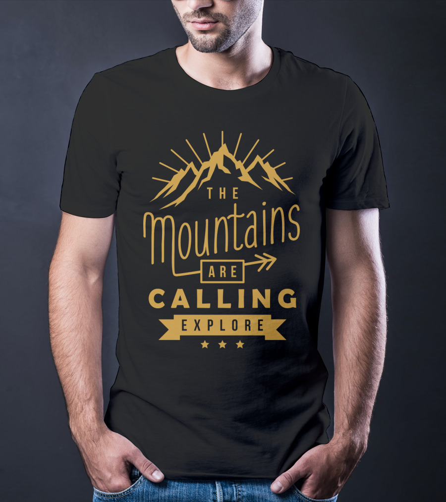 The Mountains Are Calling Explore T-Shirt