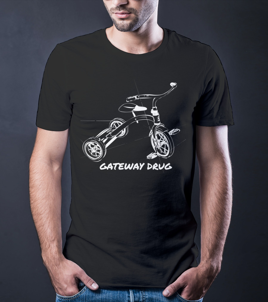 Tricycle Gateway Drug T-Shirt