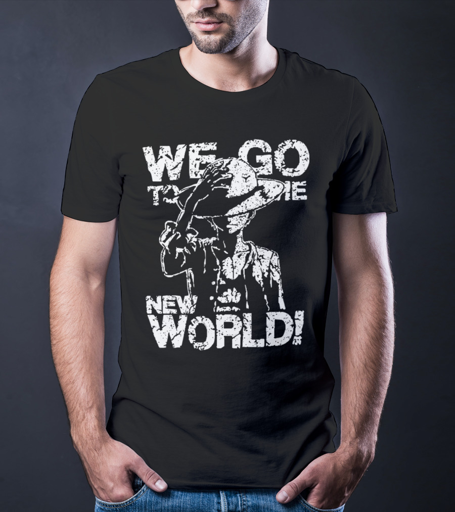 We Go To The New World One Piece Straw Hat Lufy T-Shirt