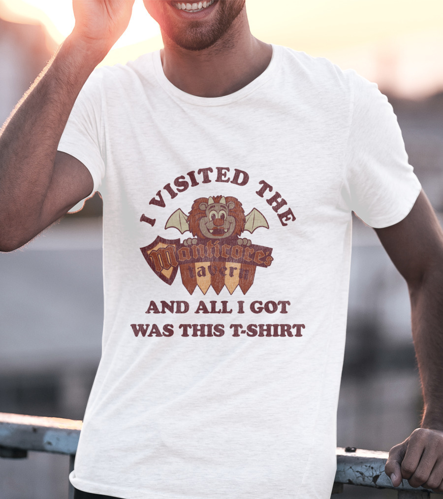 I Visited The Manticore's Tavern And All I Got Was This T-Shirt