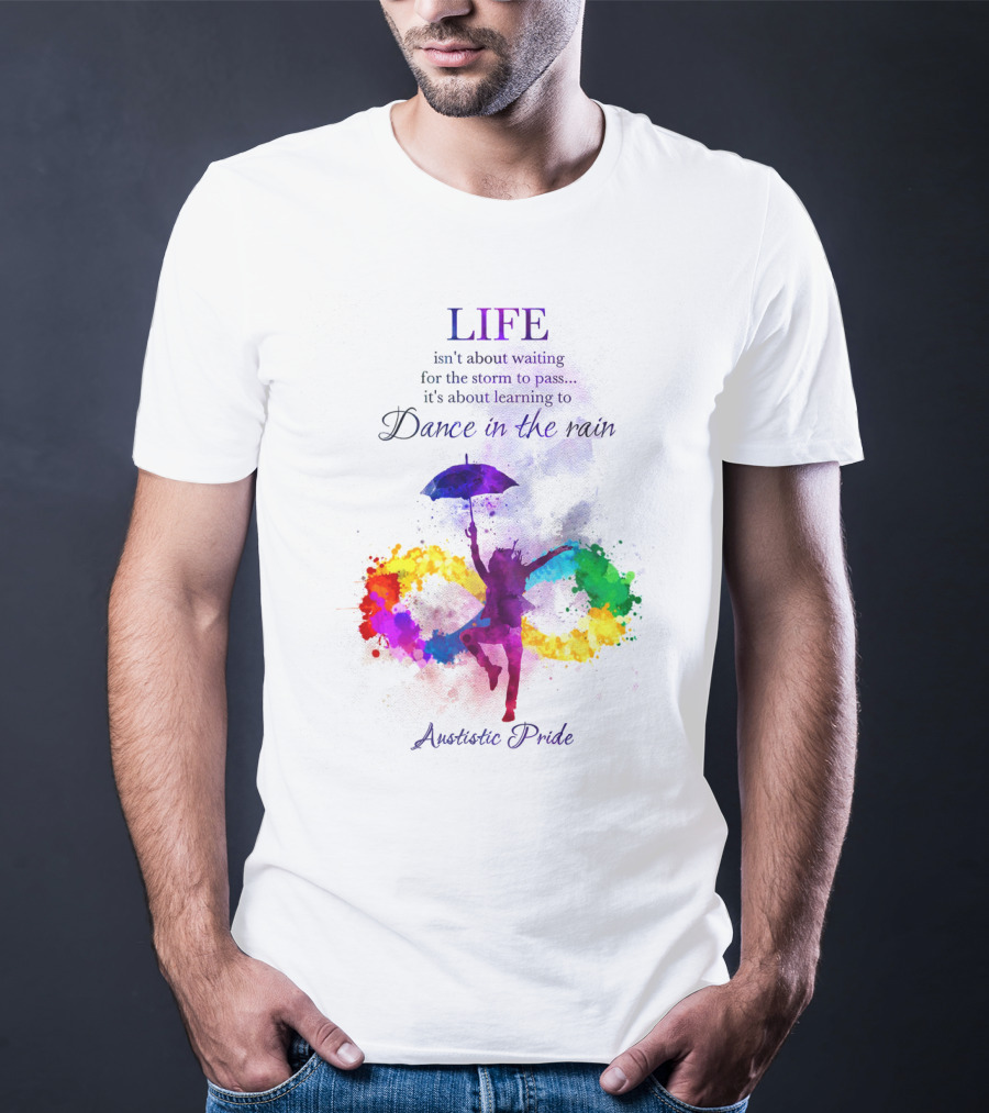 LIFE Autistic Pride Dance In The Rain T-Shirt