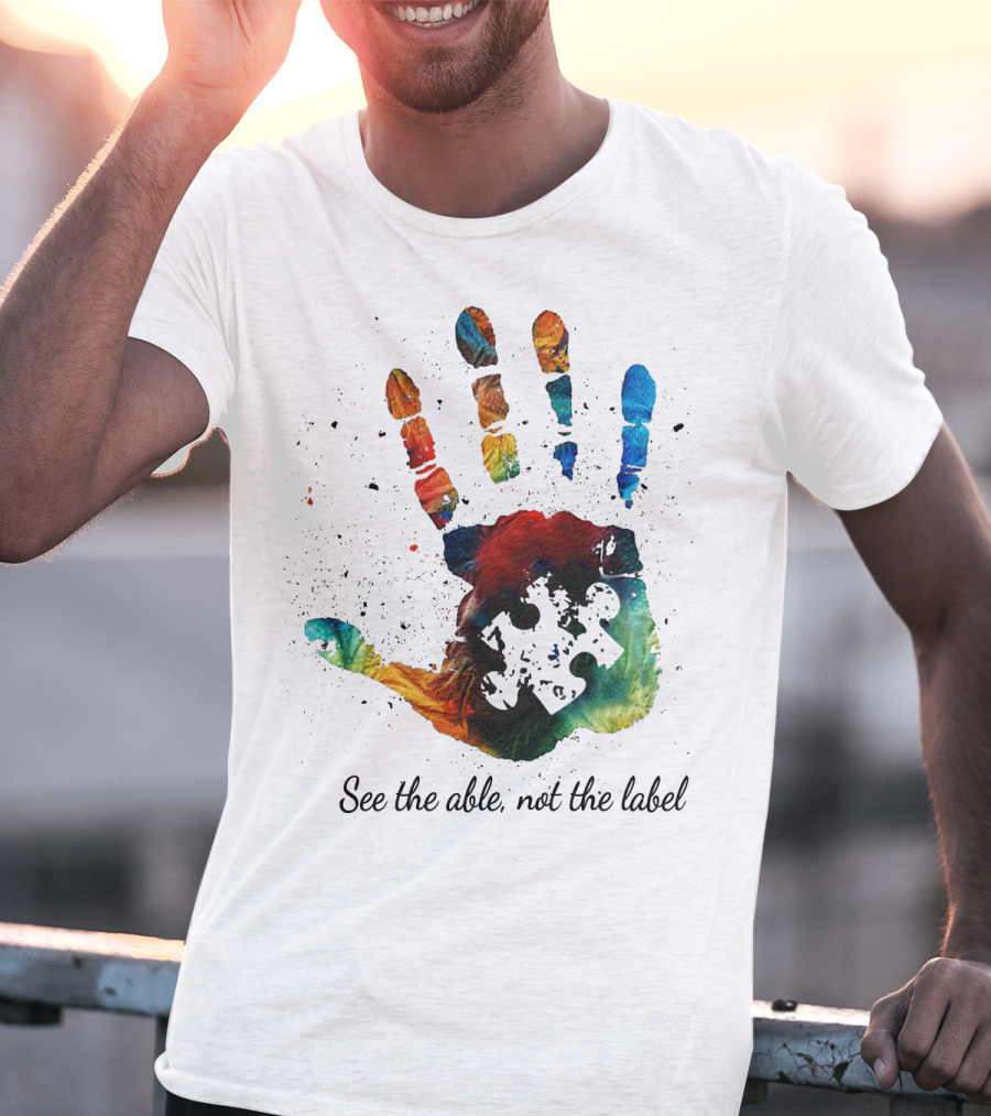 See The Able Not The Label Handprint Puzzle Autism Awareness T-Shirt