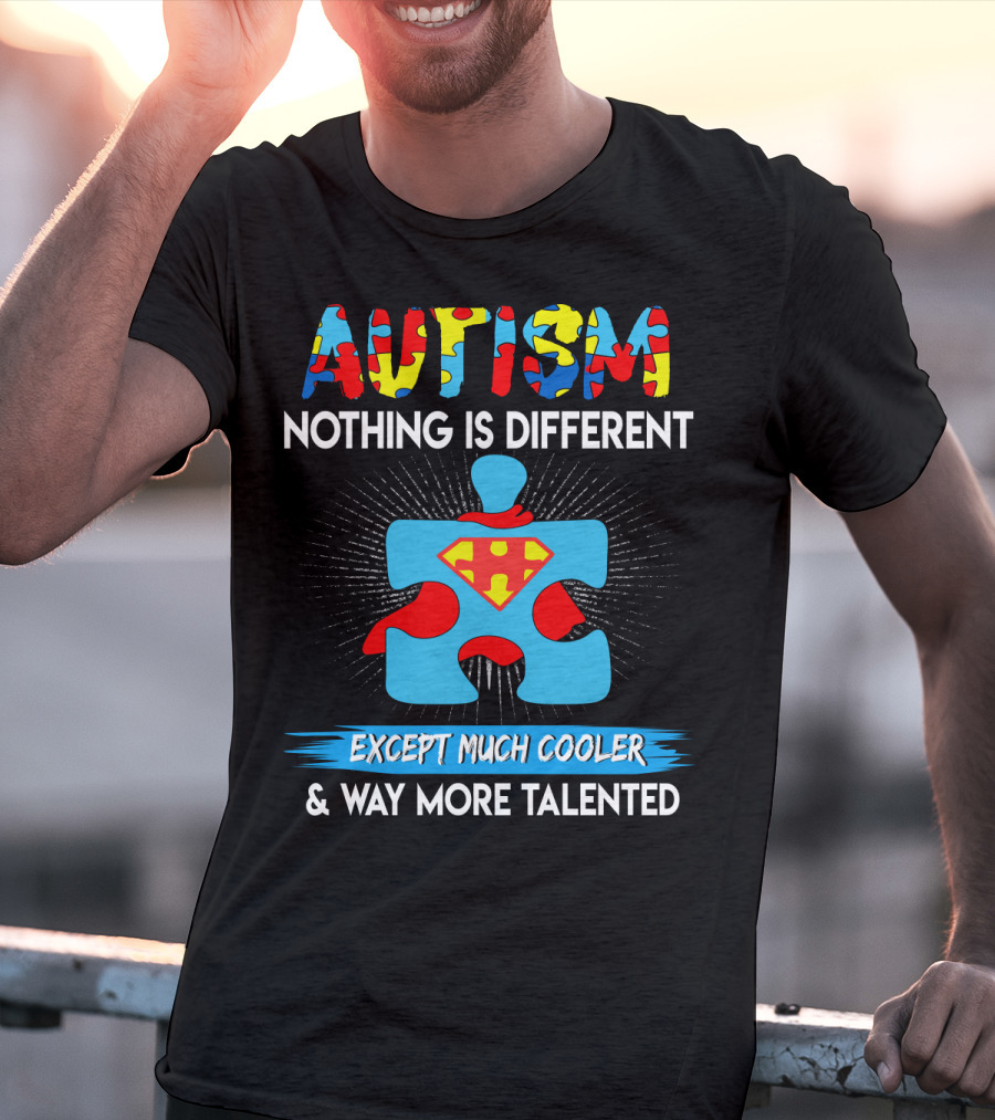 Autism Nothing Is Different Except Much Cooler And Way More Talented Superman Puzzle T-Shirt