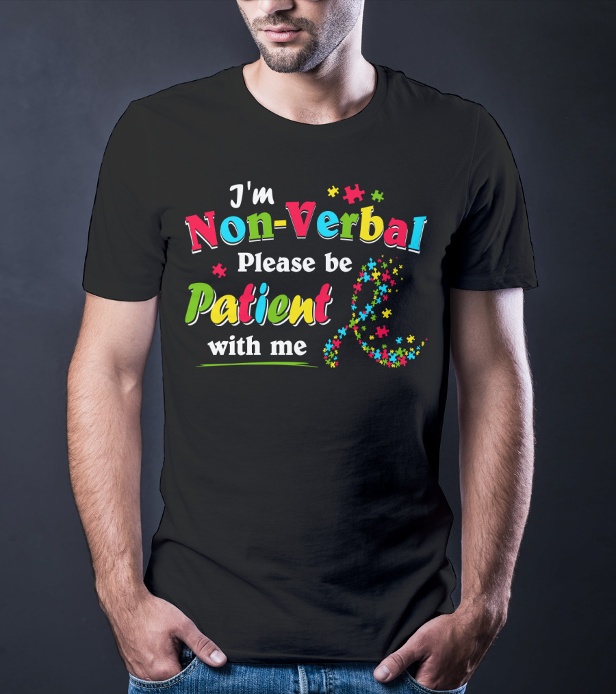 I'm Non-Verbal Please Be Patient With Me Puzzle Pieces T-Shirt
