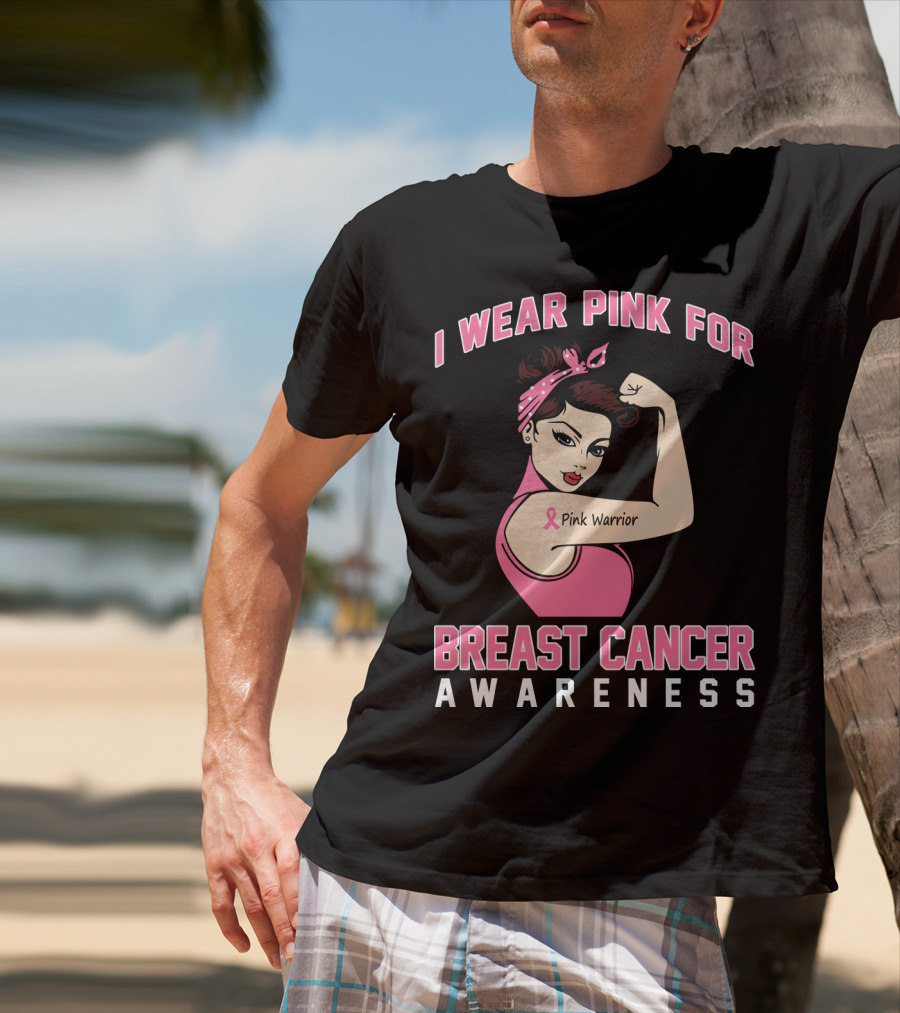 I Wear Pink For Breast Cancer Awareness Pink Warrior T-Shirt