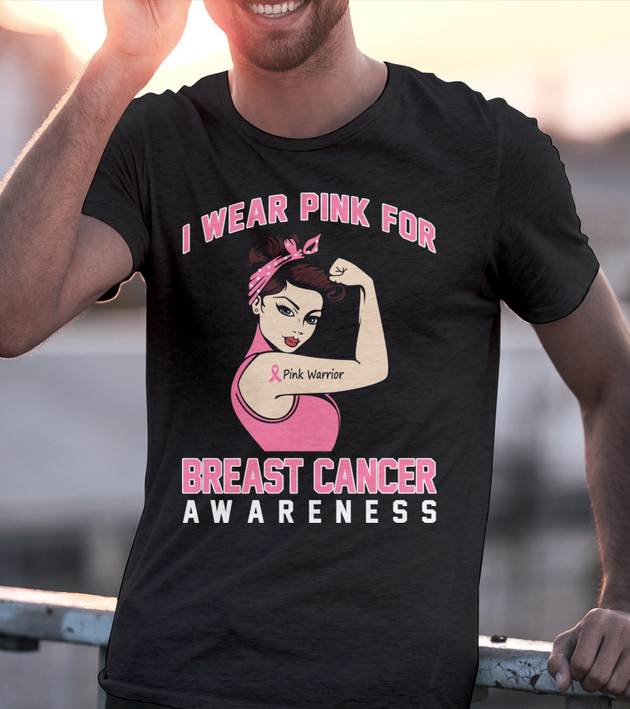 I Wear Pink For Breast Cancer Awareness Pink Warrior T-Shirt