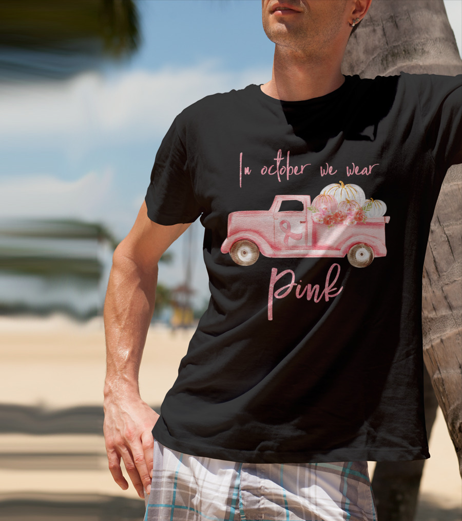 In October We Wear Pink Ribbon Truck With Pumpkins T-Shirt