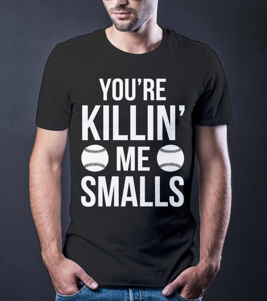 You're Killin' Me Smalls Baseball Phrase The Sandlot Classic T-Shirt