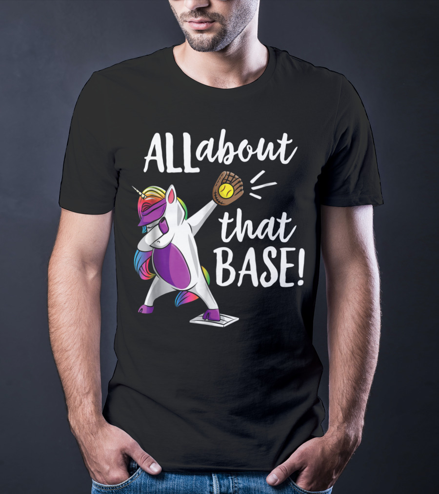 ALL About That Base Unicorn Catching Baseball T-Shirt