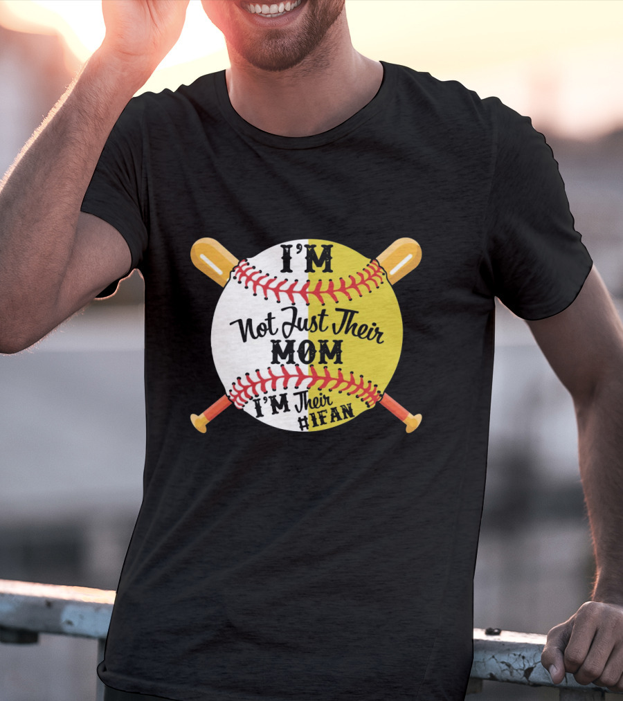 I'm Not Just Their MOM I'm Their IFAN Baseball Softball Bats T-Shirt