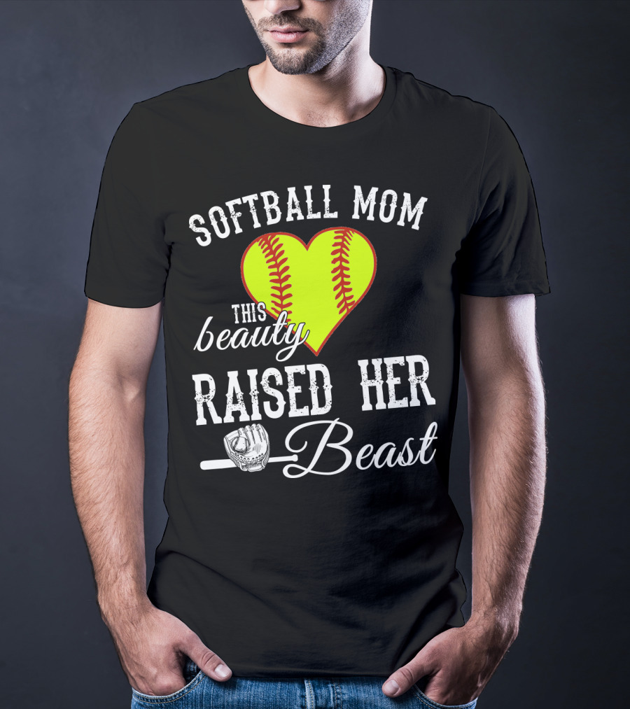 Softball Mom Heart Baseball Beauty Raised Her Beast T-Shirt