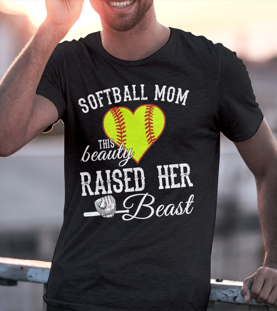 Softball Mom Heart Baseball Beauty Raised Her Beast T-Shirt