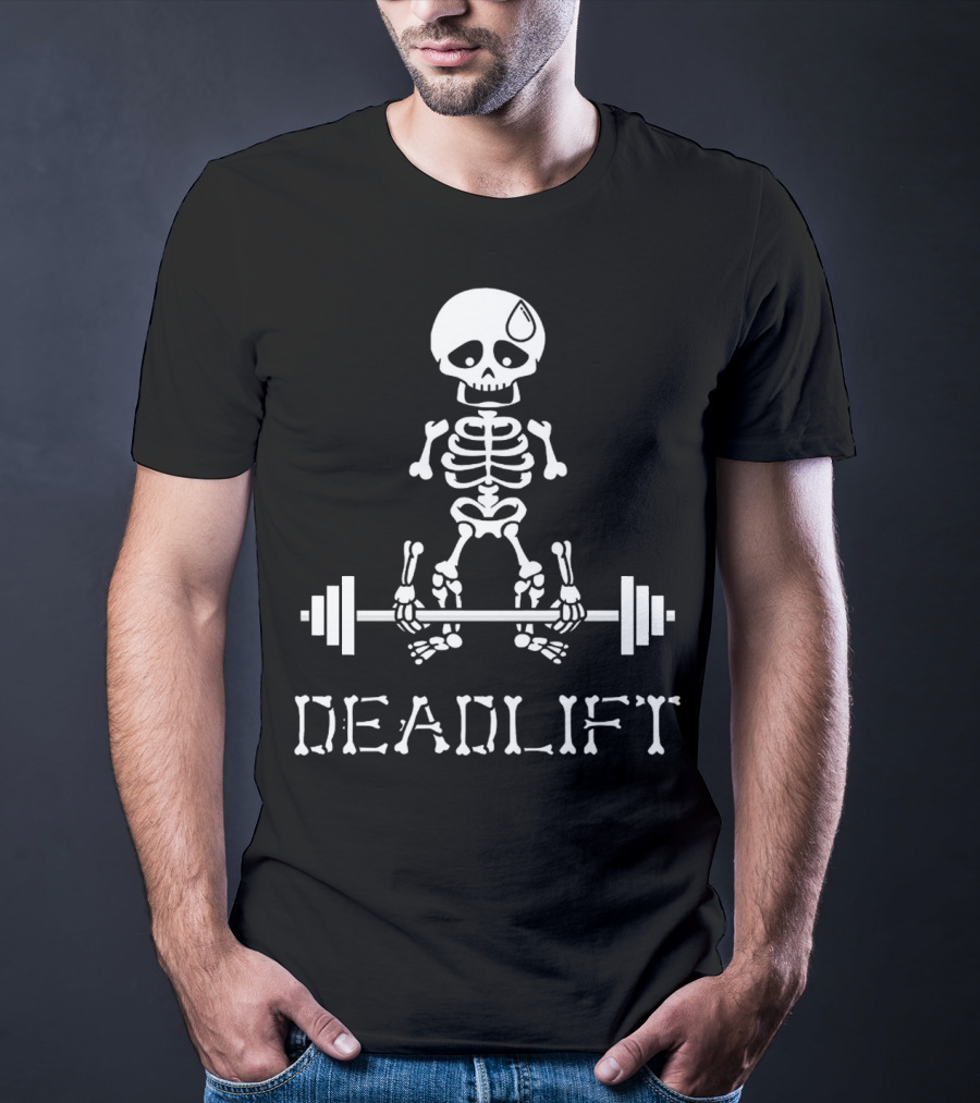 DEADLIFT Skeleton Weightlifting Humor T-Shirt