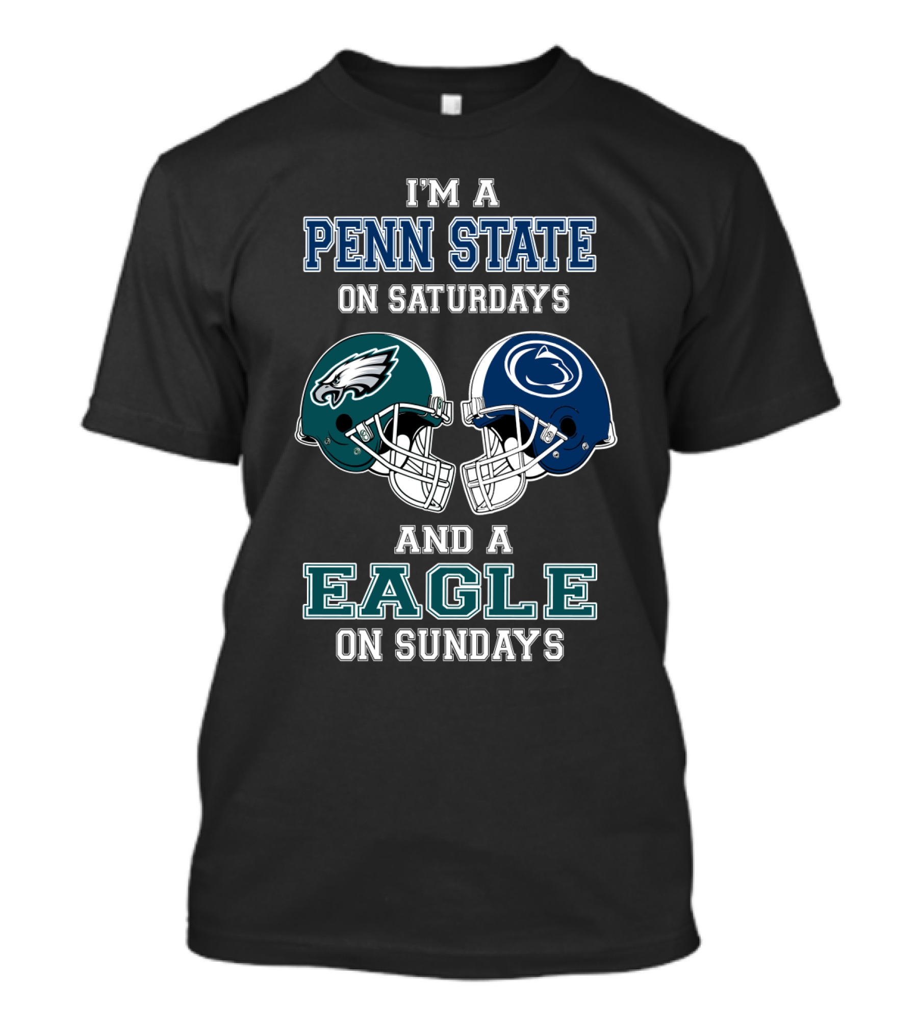 I'm A Penn State On Saturdays And A Eagle On Sundays T-Shirt