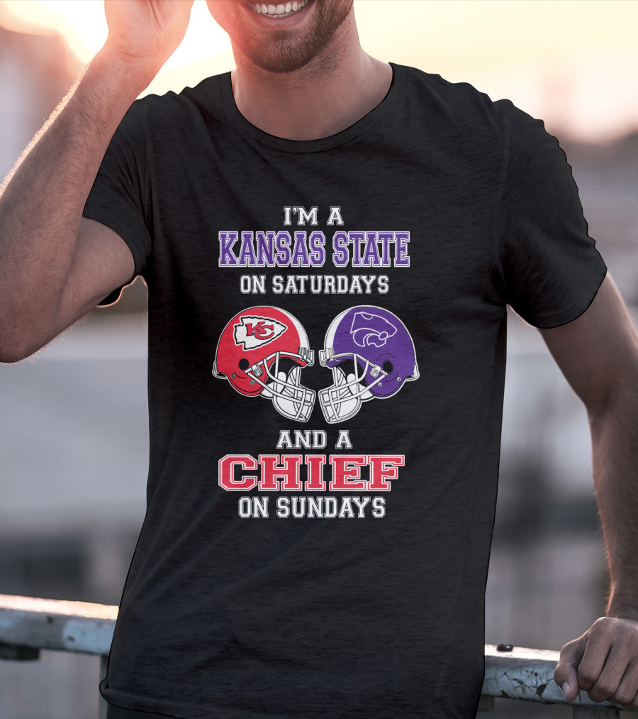 I'm A Kansas State On Saturdays And A Chief On Sundays T-Shirt