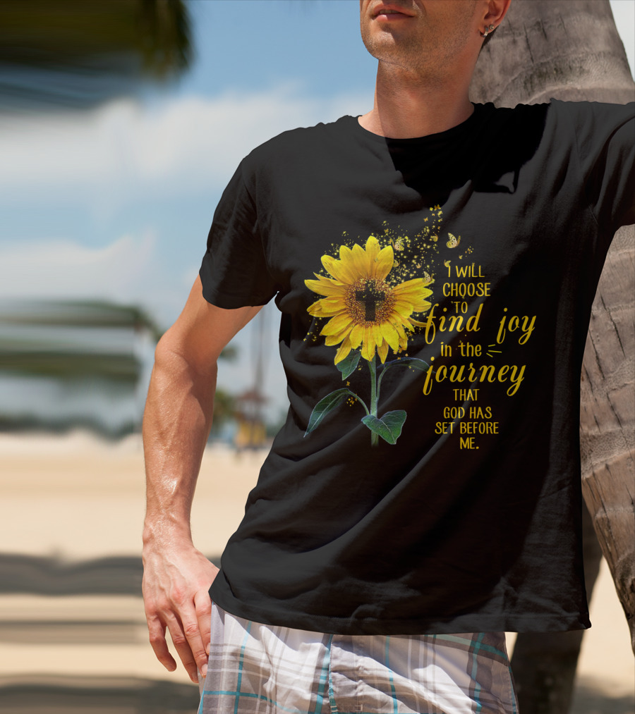 I Will Choose To Find Joy In The Journey That God Has Set Before Me Sunflower Butterfly Cross T-Shirt
