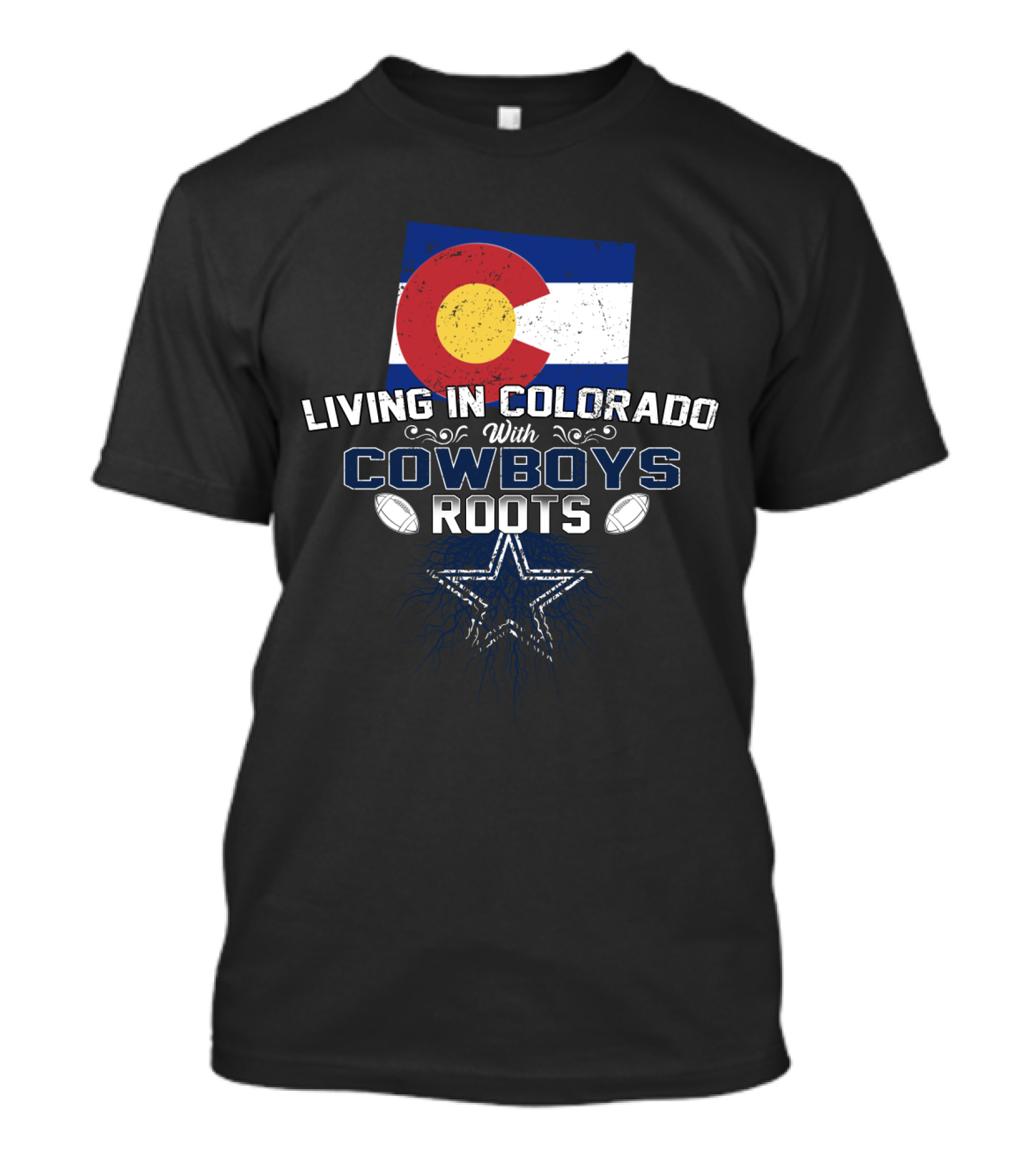 Living In Colorado With Cowboys Roots Colorado Flag And Star Football Elements T-Shirt