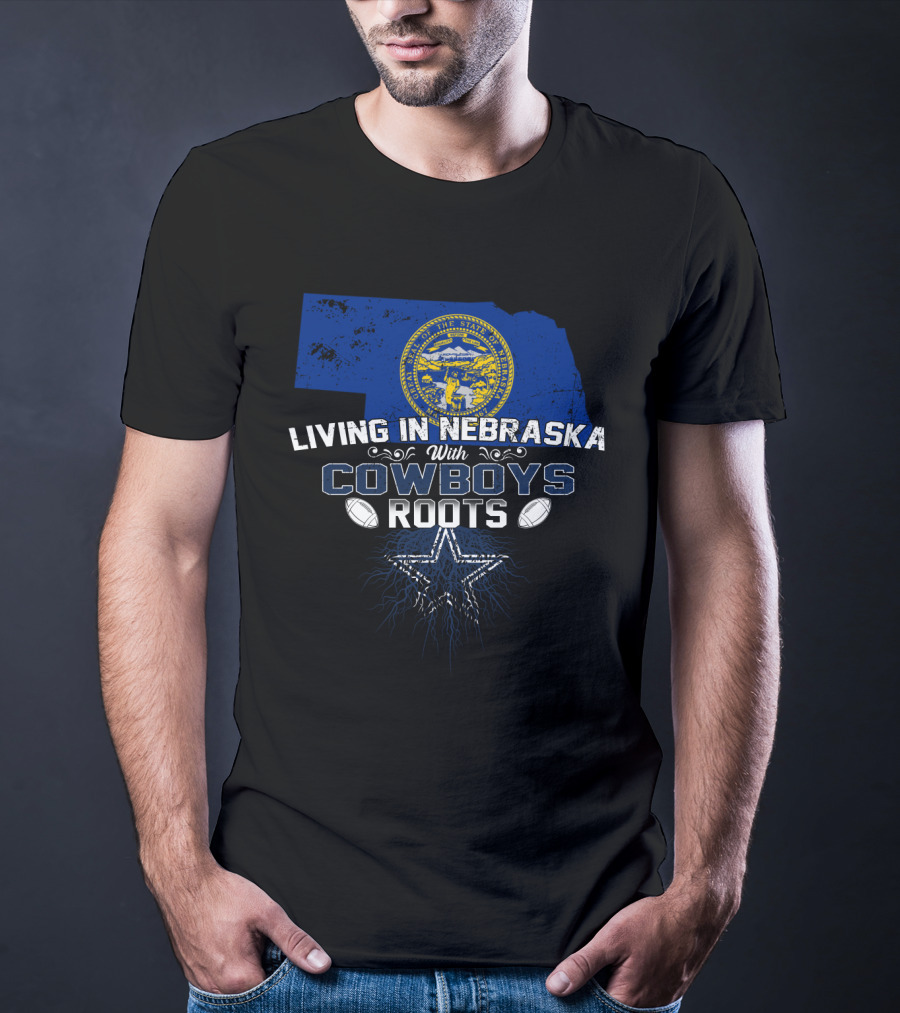 Living In Nebraska Cowboys Roots With Blue Nebraska Map And Star Football T-Shirt