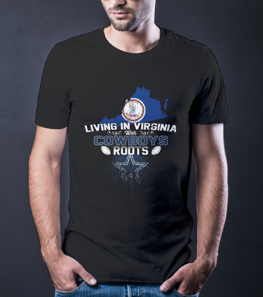 Living In Virginia With Cowboys Roots Star And Footballs T-Shirt