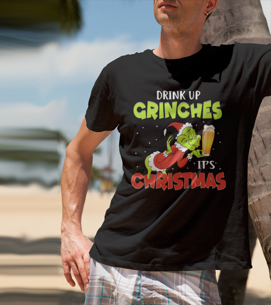 Drink Up Grinches It's Christmas Santa Grinch Holding Beer T-Shirt