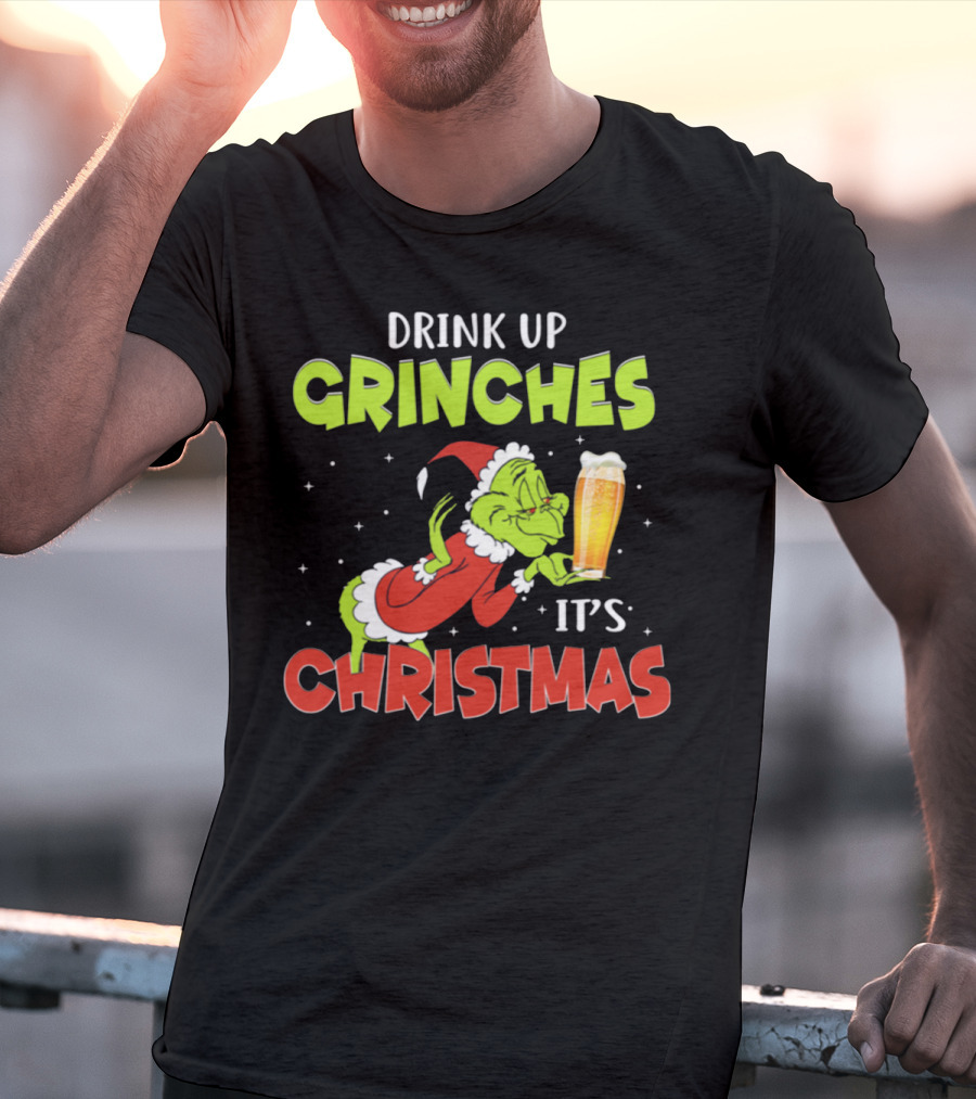 Drink Up Grinches It's Christmas Santa Grinch Holding Beer T-Shirt