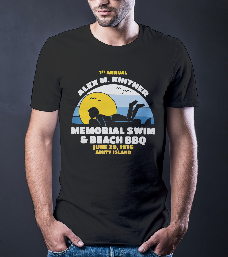 1st Annual Alex M. Kintner Memorial Swim And Beach BBQ June 29, 1976 Amity Island T-Shirt