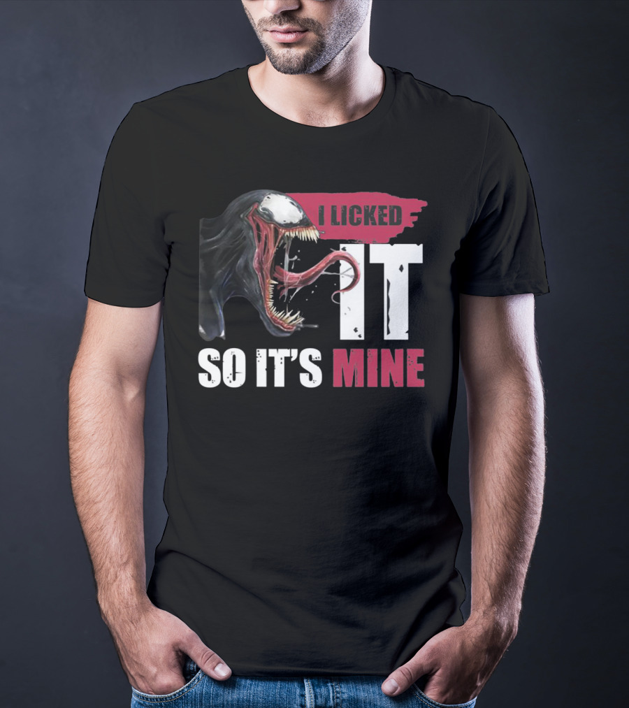 I Licked It So It's Mine Venom Marvel T-Shirt